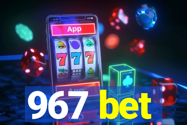 967 bet